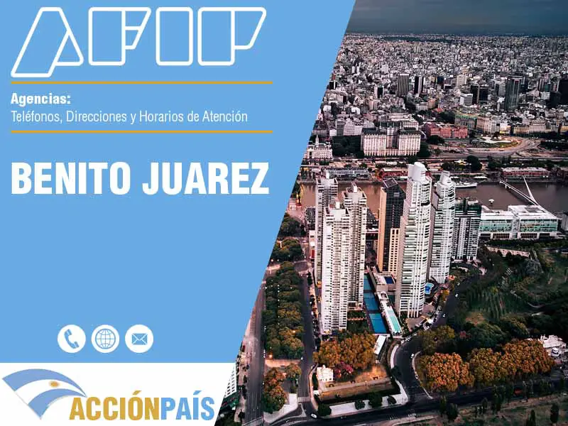 Agencias AFIP en Benito Juarez - Telfonos y Horarios de Atencin
