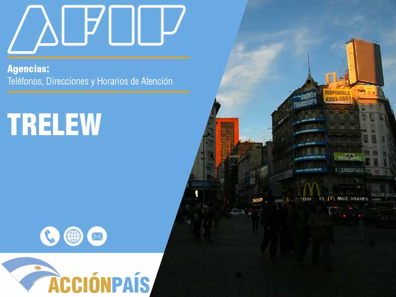 Agencias AFIP en Trelew - Telfonos y Horarios de Atencin