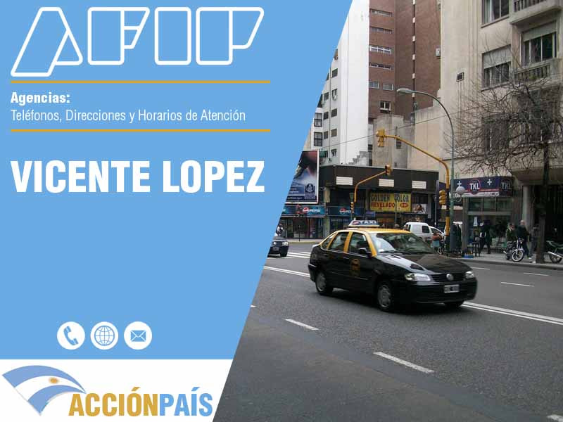 Agencias AFIP en Vicente Lopez - Teléfonos y Horarios de Atención