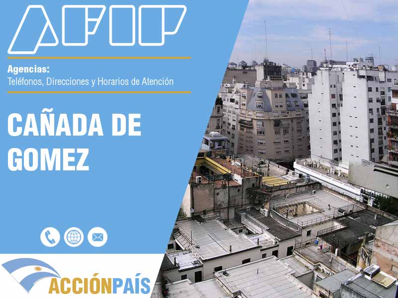 Agencias AFIP en Cañada de Gomez - Telfonos y Horarios de Atencin