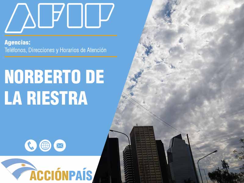 Agencias AFIP en Norberto de la Riestra - Telfonos y Horarios de Atencin