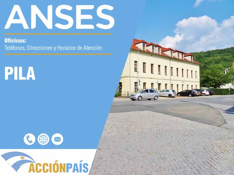 Oficinas Anses en Pila - Telfonos y Horarios