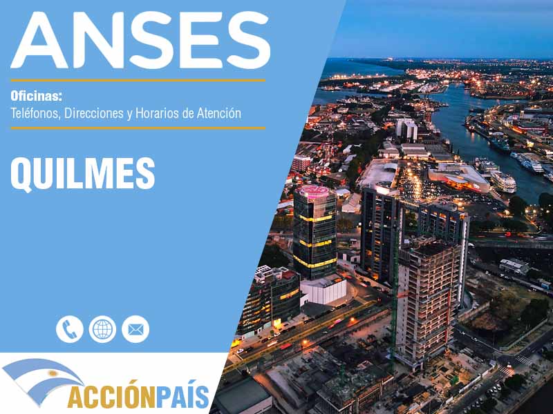 Oficinas Anses en Quilmes - Teléfonos y Horarios