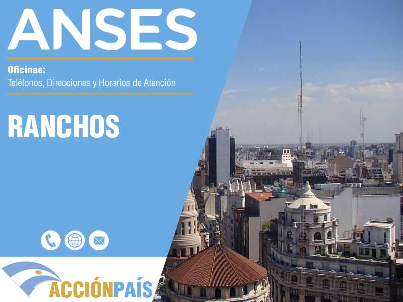 Oficinas Anses en Ranchos - Telfonos y Horarios