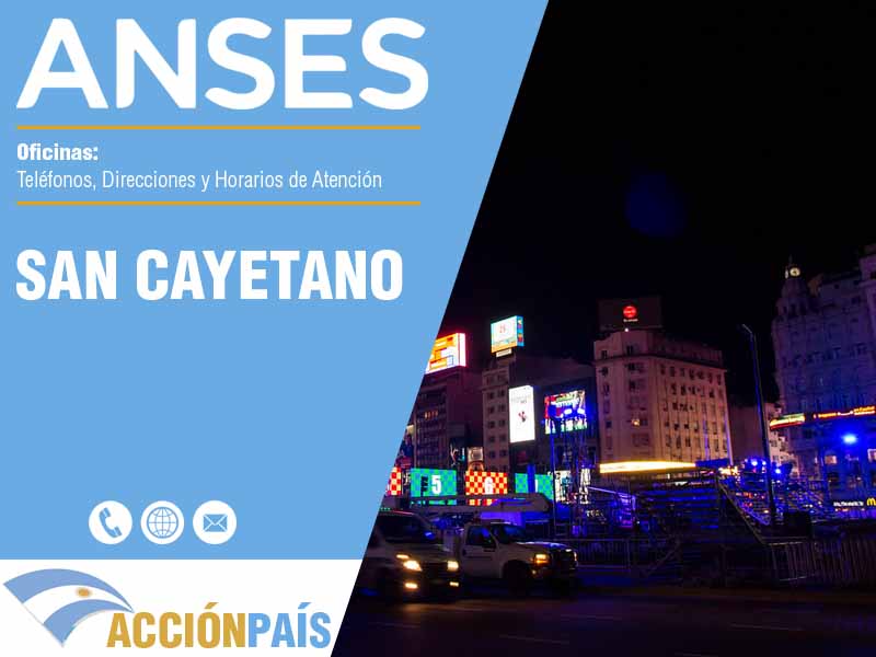 Oficinas Anses en San Cayetano - Telfonos y Horarios