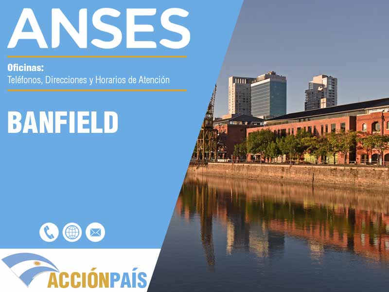 Oficinas Anses en Banfield - Telfonos y Horarios