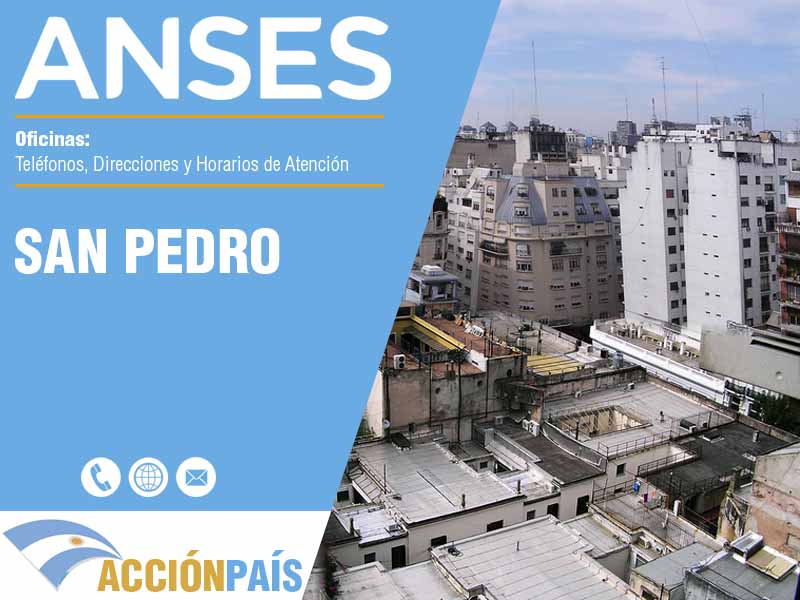 Oficinas Anses en San Pedro - Telfonos y Horarios