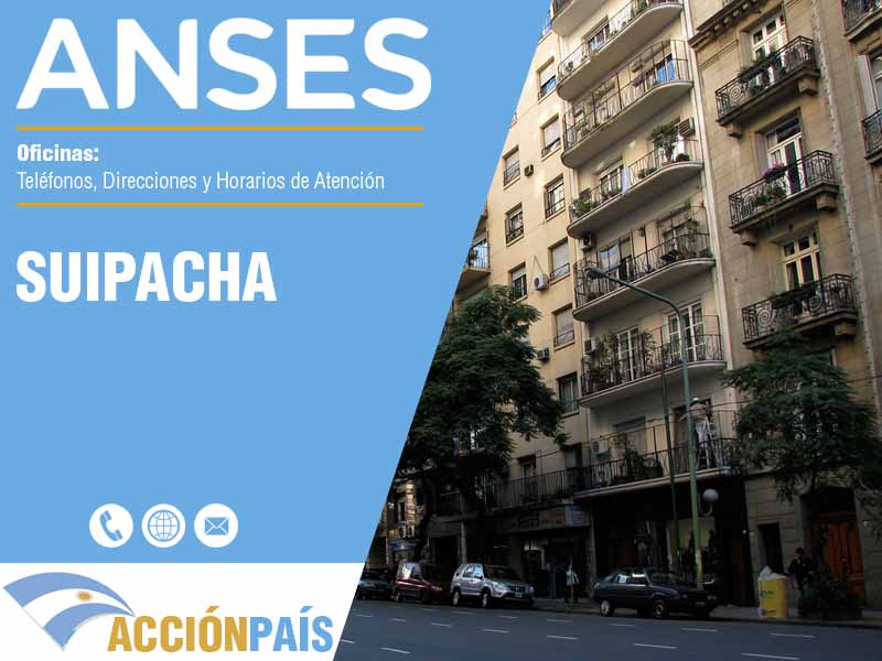 Oficinas Anses en Suipacha - Telfonos y Horarios