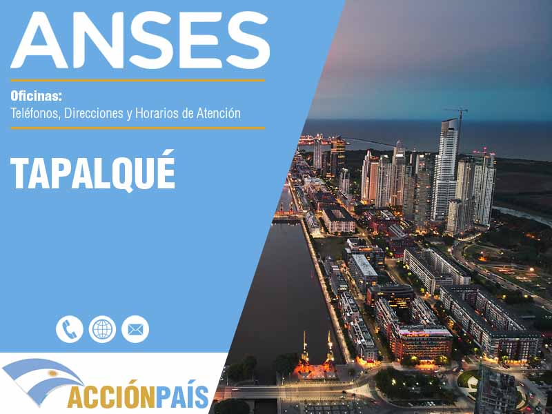 Oficinas Anses en Tapalqué - Teléfonos y Horarios