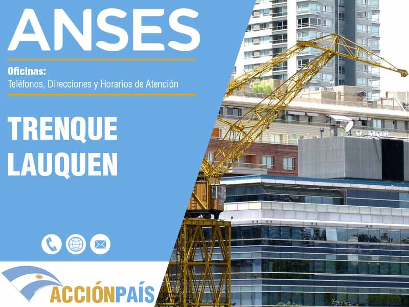 Oficinas Anses en Trenque Lauquen - Telfonos y Horarios