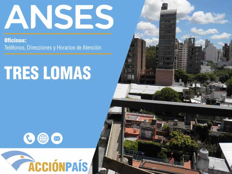 Oficinas Anses en Tres Lomas - Telfonos y Horarios