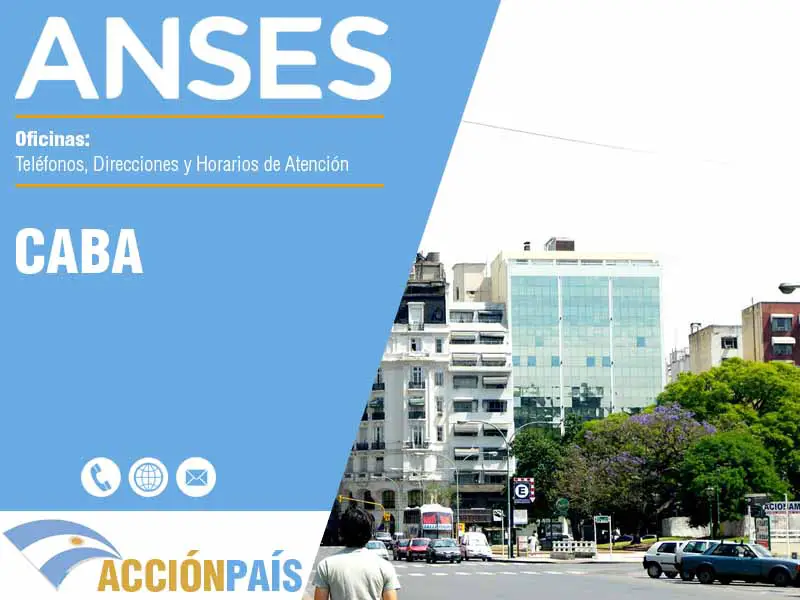 Oficinas Anses en Buenos Aires - Telfonos y Horarios