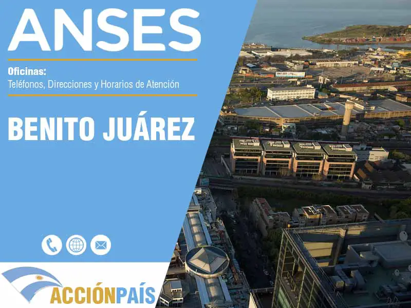 Oficinas Anses en Benito Juárez - Telfonos y Horarios