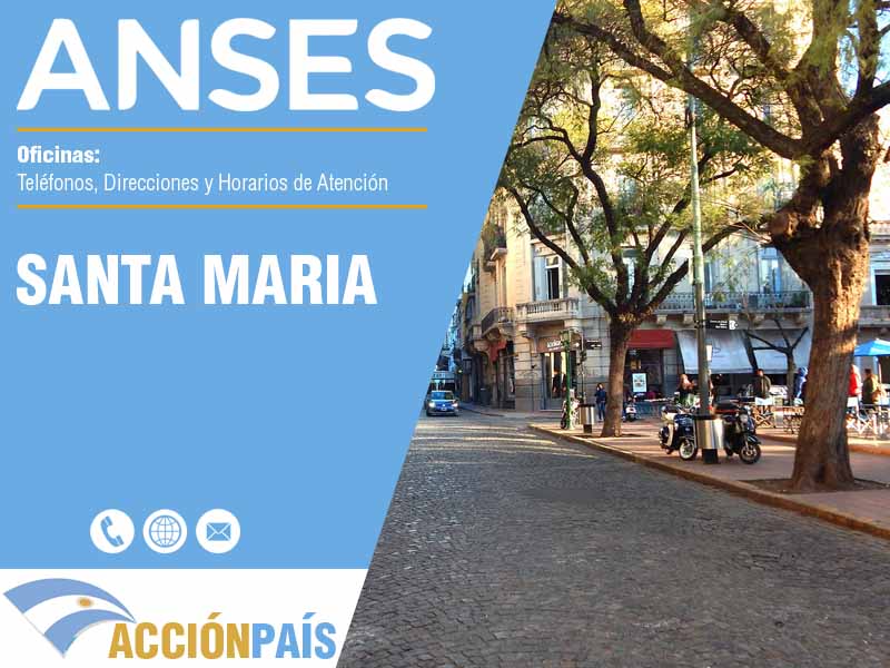 Oficinas Anses en Santa Maria - Telfonos y Horarios