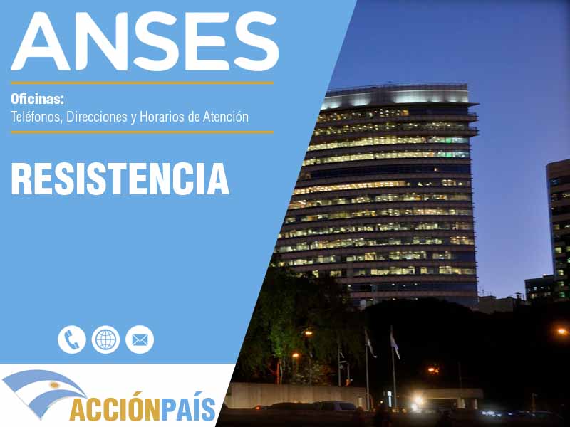 Oficinas Anses en Resistencia - Telfonos y Horarios