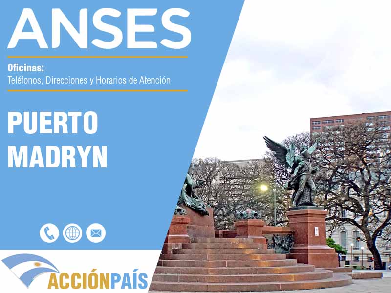 Oficinas Anses en Puerto Madryn - Telfonos y Horarios