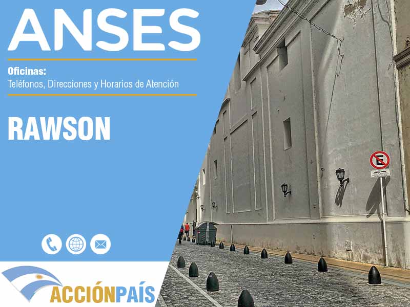 Oficinas Anses en Rawson - Telfonos y Horarios