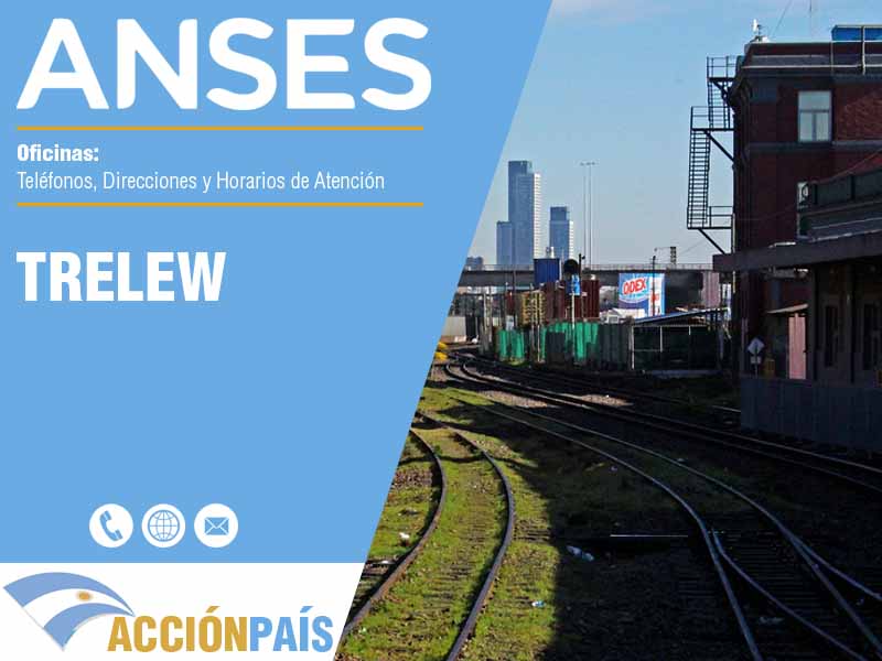 Oficinas Anses en Trelew - Telfonos y Horarios