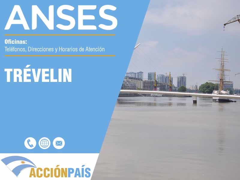 Oficinas Anses en Trévelin - Telfonos y Horarios