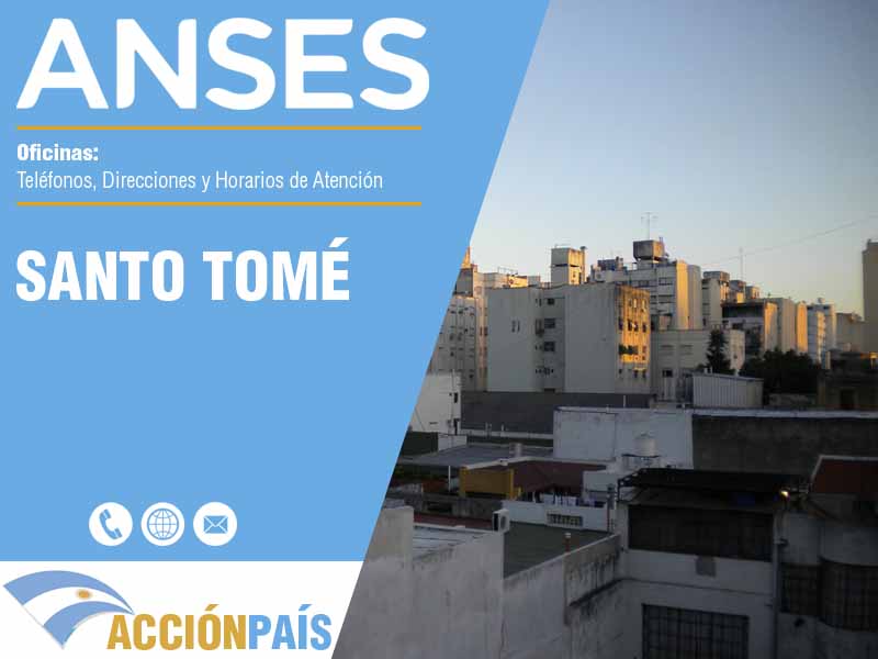 Oficinas Anses en Santo Tomé - Telfonos y Horarios