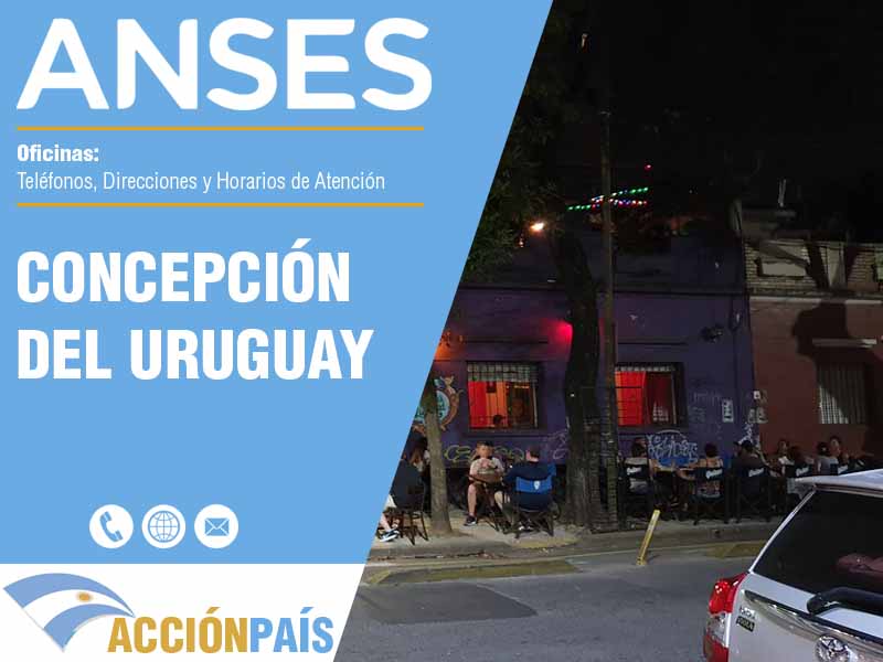 Oficinas Anses en Concepción del Uruguay - Telfonos y Horarios