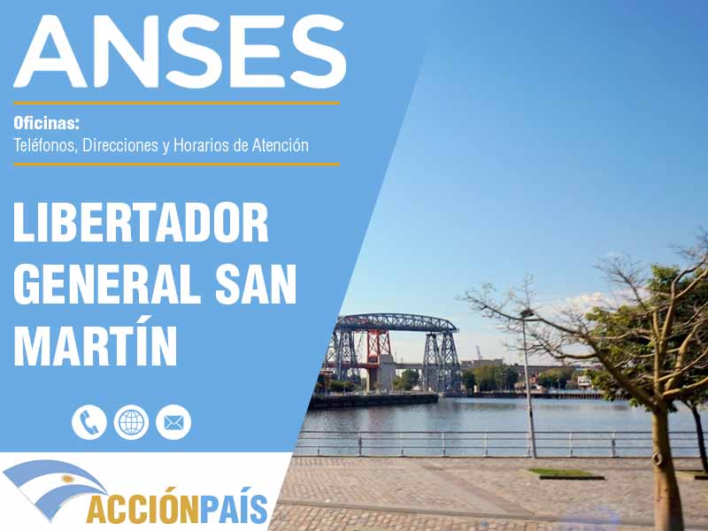 Oficinas Anses en Libertador General San Martín - Telfonos y Horarios