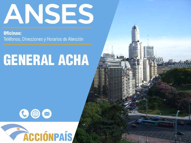 Oficinas Anses en General Acha - Telfonos y Horarios