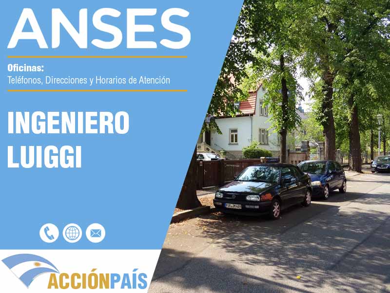 Oficinas Anses en Ingeniero Luiggi - Telfonos y Horarios