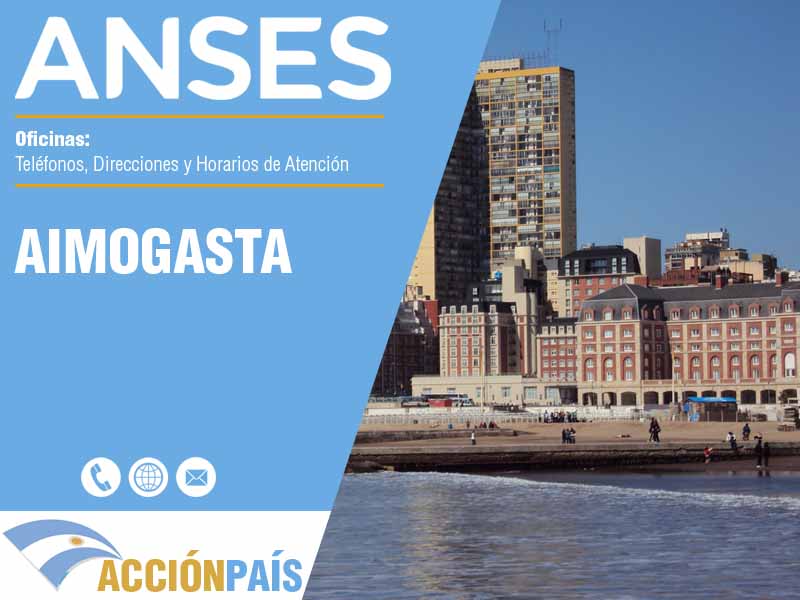 Oficinas Anses en Aimogasta - Telfonos y Horarios