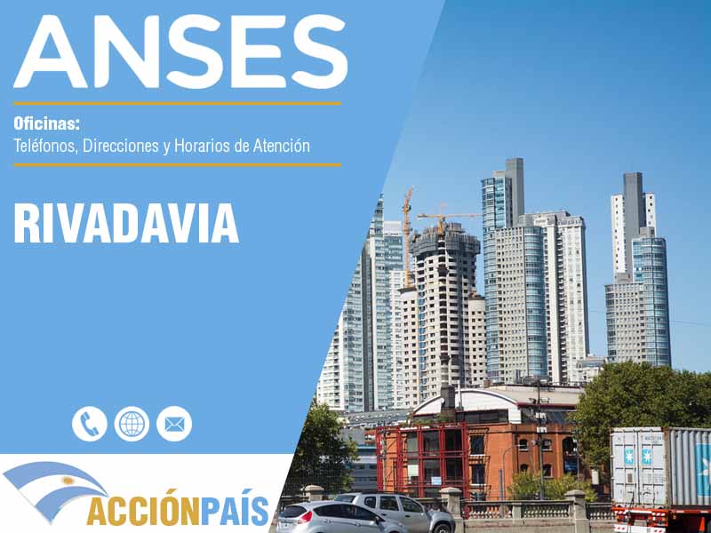 Oficinas Anses en Rivadavia - Telfonos y Horarios