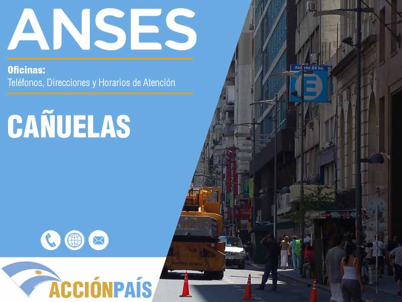 Oficinas Anses en Cañuelas - Telfonos y Horarios