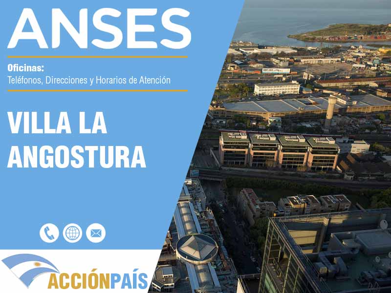 Oficinas Anses en Villa La Angostura - Telfonos y Horarios