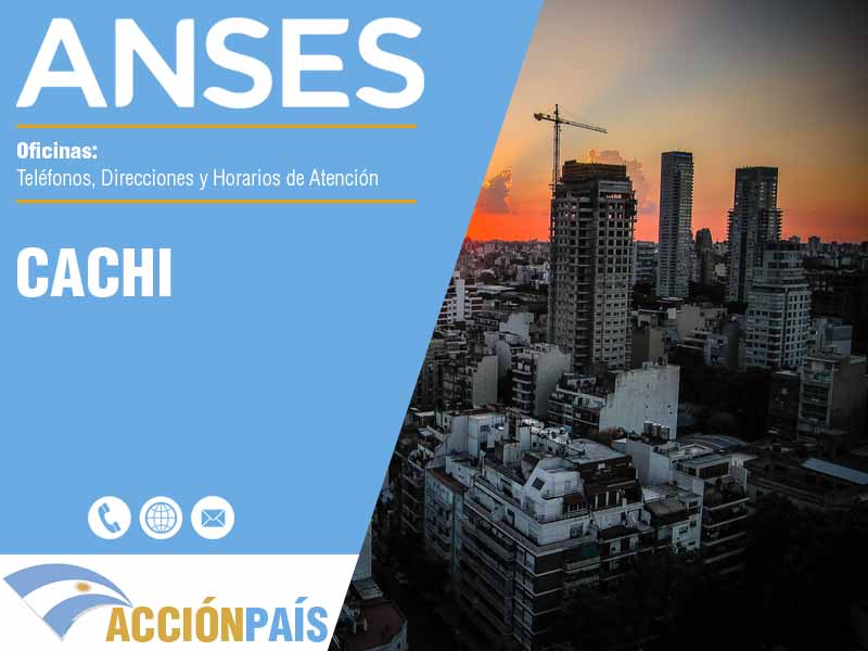 Oficinas Anses en Cachi - Telfonos y Horarios