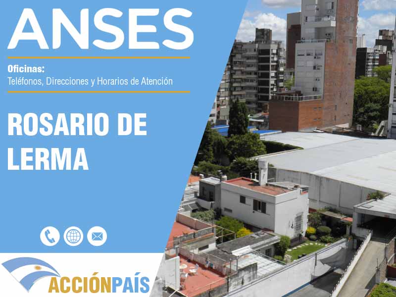 Oficinas Anses en Rosario de Lerma - Telfonos y Horarios