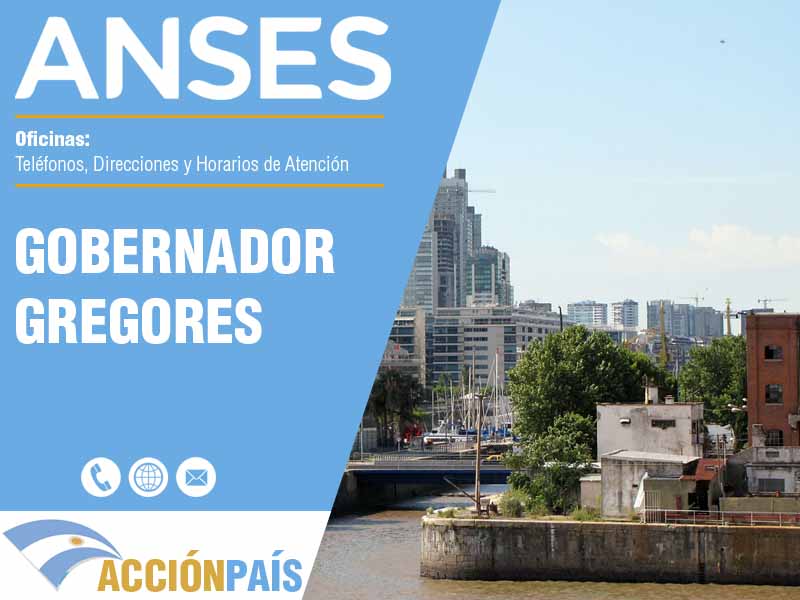 Oficinas Anses en Gobernador Gregores - Telfonos y Horarios