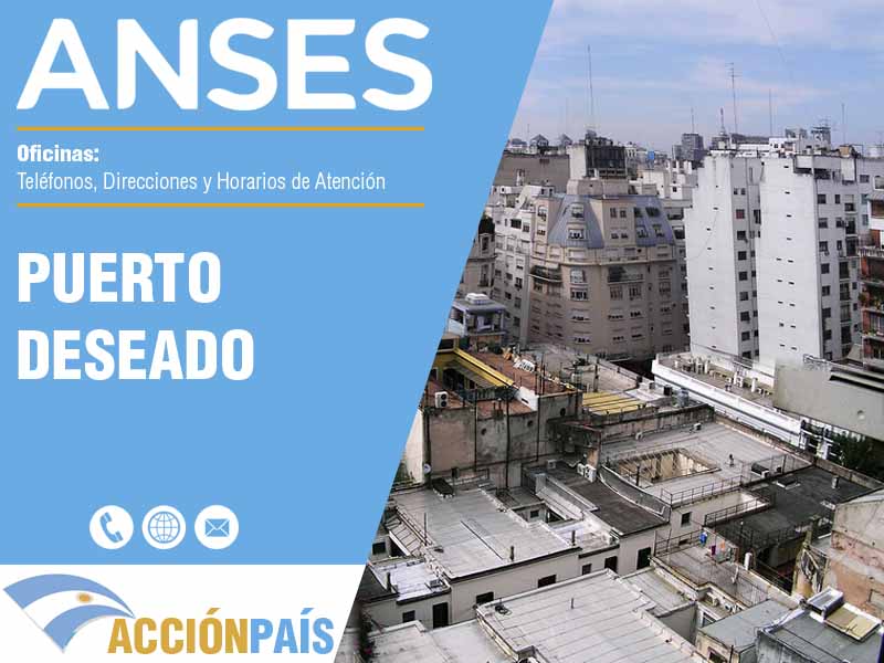 Oficinas Anses en Puerto Deseado - Telfonos y Horarios