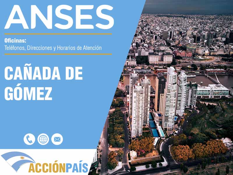 Oficinas Anses en Cañada de Gómez - Telfonos y Horarios