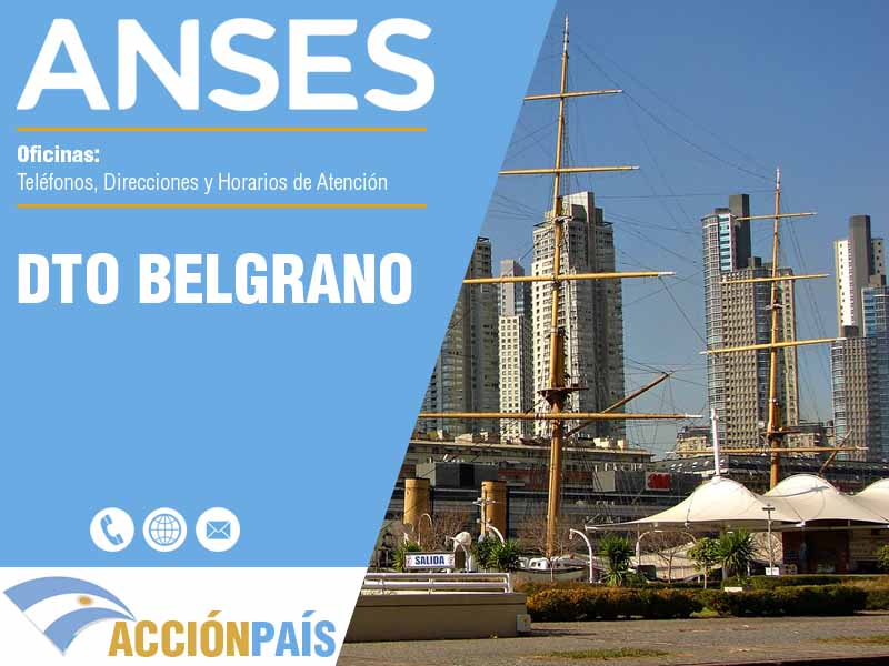 Oficinas Anses en Dto Belgrano - Telfonos y Horarios