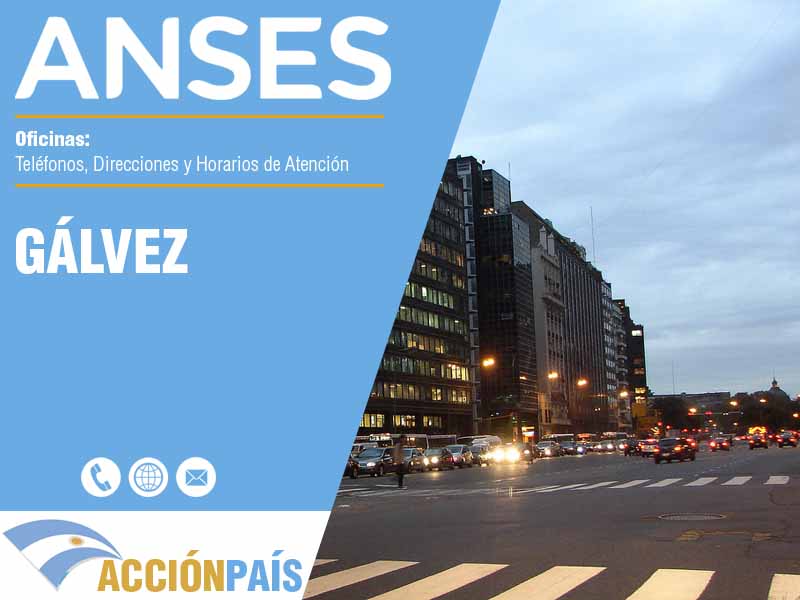 Oficinas Anses en Gálvez - Telfonos y Horarios