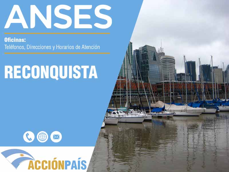 Oficinas Anses en Reconquista - Telfonos y Horarios