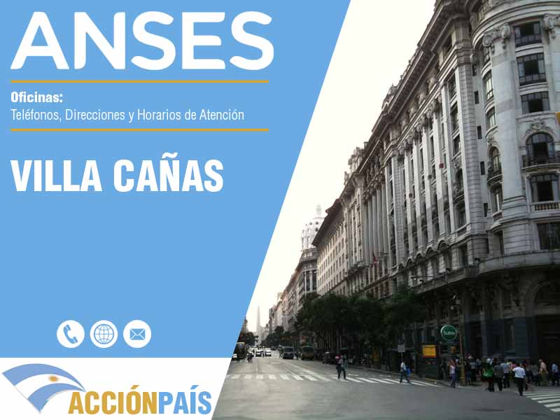 Oficinas Anses en Villa Cañas - Telfonos y Horarios