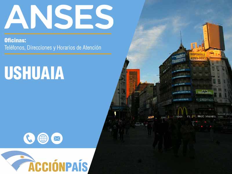 Oficinas Anses en Ushuaia - Telfonos y Horarios