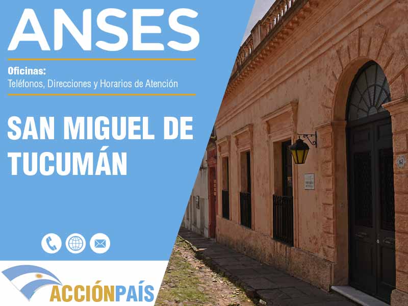 Oficinas Anses en San Miguel de Tucumán - Telfonos y Horarios