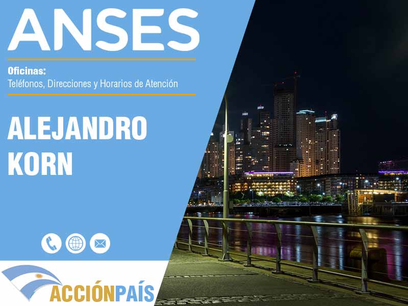 Oficinas Anses en Alejandro Korn - Telfonos y Horarios