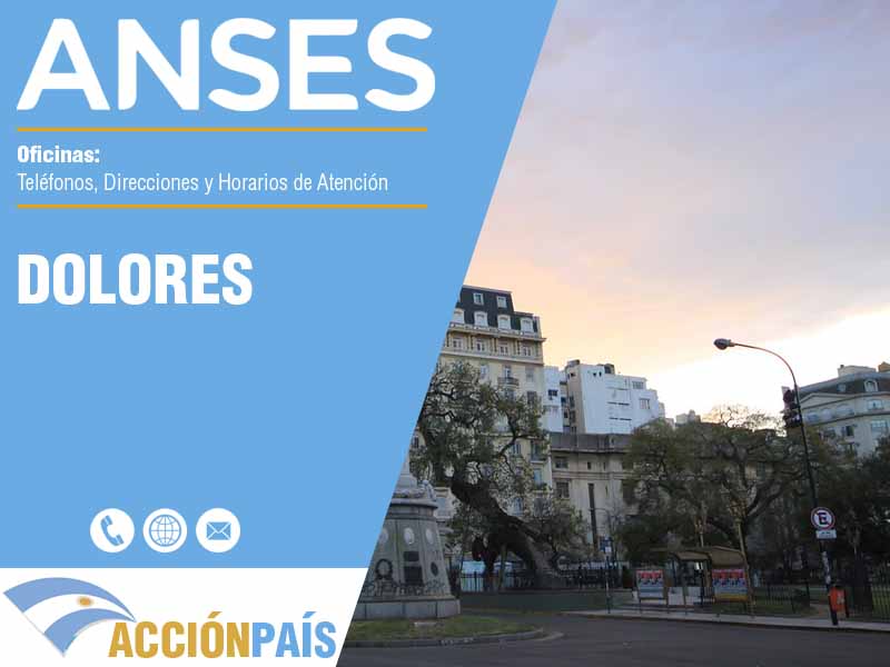 Oficinas Anses en Dolores - Telfonos y Horarios