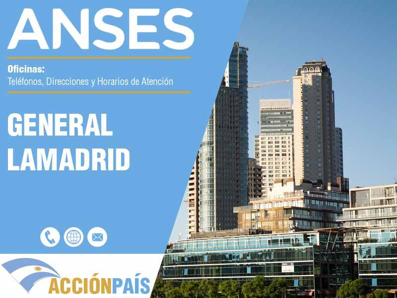 Oficinas Anses en General Lamadrid - Telfonos y Horarios