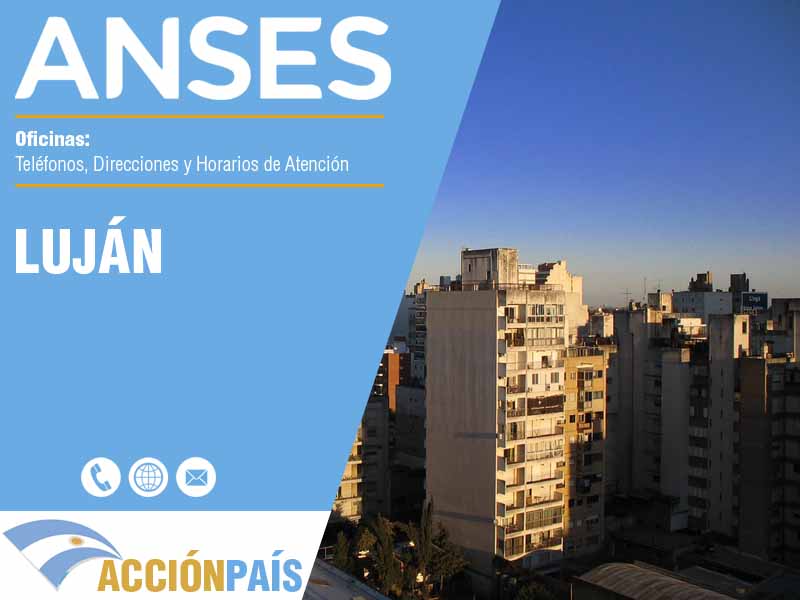 Oficinas Anses en Luján - Telfonos y Horarios