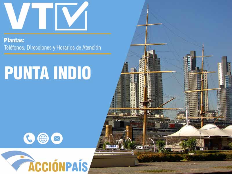 Plantas VTV en Punta Indio - Teléfonos y Horarios