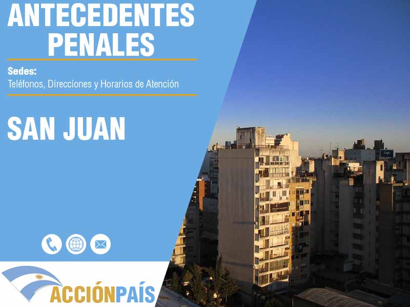 Sedes para Certificados de Antecedentes Penales en San Juan - Telfonos y Horarios de Atencin