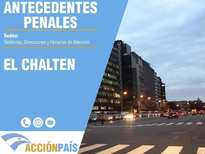 Sedes para Certificados de Antecedentes Penales en El Chalten - Teléfonos y Horarios de Atención